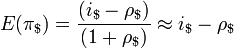 E(\pi_$) = \frac {(i_$ - \rho_$)} {(1 + \rho_$)} \approx i_$ - \rho_$