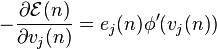 -\frac{\partial\mathcal{E}(n)}{\partial v_j(n)} = e_j(n)\phi^\prime (v_j(n))