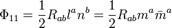 \Phi_{11}=\frac{1}{2}R_{ab}l^a n^b=\frac{1}{2}R_{ab}m^a\bar{m}^a