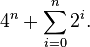 4^n + \sum_{i = 0}^n 2^i.