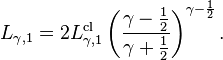 
L_{\gamma,1}=2L^\mathrm{cl}_{\gamma,1}\left(\frac{\gamma-\frac12}{\gamma+\frac12}\right)^{\gamma-\frac12}.
