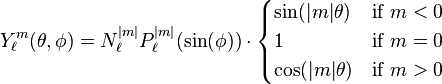  Y_\ell^m (\theta, \phi) = N_\ell^{|m|} P_\ell^{|m|}(\sin(\phi))\cdot\begin{cases}
{\sin(|m|\theta)} & \mbox{if } m<0 \\
{1}               & \mbox{if } m=0 \\
{\cos(|m|\theta)} & \mbox{if } m>0
\end{cases}