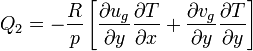  Q_2 = - \frac{R}{p} \left[ \frac{\partial u_g}{\partial y} \frac{\partial T}{\partial x} + \frac{\partial v_g}{\partial y} \frac{\partial T}{\partial y} \right] 