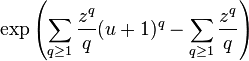 \exp\left(\sum_{q\ge 1} \frac{z^q}{q} (u+1)^q
- \sum_{q\ge 1} \frac{z^q}{q} \right)