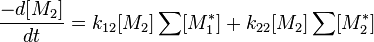 \frac{-d[M_2]}{dt} = k_{12}[M_2]\sum[M_1^*] + k_{22}[M_2]\sum[M_2^*] \,