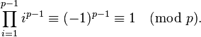 \prod_{i=1}^{p-1} i^{p-1} \equiv (-1)^{p-1} \equiv 1 \pmod p.