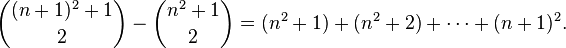 \binom{(n+1)^2+1}{2}-\binom{n^2+1}{2} = (n^2+1)+(n^2+2)+\cdots+(n+1)^2.