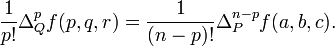 \frac{1}{p!}\Delta_Q^p f(p, q, r)=\frac{1}{(n-p)!}\Delta_P^{n-p} f(a, b, c).