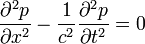  { \partial^2 p  \over  \partial x ^2 }   -  {1 \over c^2} { \partial^2 p  \over  \partial t ^2 }   = 0  