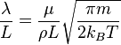 \frac{\lambda }{L}=\frac{\mu }{\rho  L}\sqrt{\frac{\pi  m}{2 k_BT}}