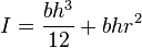 I = \frac{bh^3}{12}+bhr^2