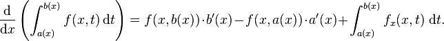 \frac{\mathrm{d}}{\mathrm{d}x} \left (\int_{a(x)}^{b(x)}f(x,t)\,\mathrm{d}t \right) = f(x,b(x))\cdot b'(x) - f(x,a(x))\cdot a'(x) + \int_{a(x)}^{b(x)} f_x(x,t)\; \mathrm{d}t.