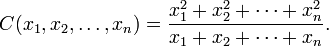 C(x_1, x_2, \dots , x_n) ={ { x_1^2+x_2^2+\cdots+x_n^2} \over {x_1+x_2+\cdots+x_n }}.