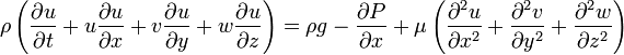 {\rho} \left (\frac{{\partial}u}{{\partial}t}+u\frac{{\partial}u}{{\partial}x}+v\frac{{\partial}u}{{\partial}y}+w\frac{{\partial}u}{{\partial}z}\right )= {\rho}g-\frac{{\partial}P}{{\partial}x}+{\mu}\left( \frac{{\partial^2}u}{{\partial}x^2}+\frac{{\partial^2}v}{{\partial}y^2}+\frac{{\partial^2}w}{{\partial}z^2}\right)\,\!