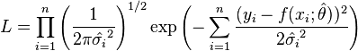 L=\prod_{i=1}^n \left(\frac{1}{2 \pi \hat{\sigma_i}^2}\right)^{1/2} \exp \left( -\sum_{i=1}^{n}\frac{(y_i-f(x_i;\hat{\theta}))^2}{2\hat{\sigma_i}^2}\right)