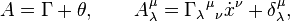 A=\Gamma +\theta, \qquad 
A_\lambda^\mu=\Gamma_\lambda{}^\mu{}_\nu \dot x^\nu +\delta^\mu_\lambda, 