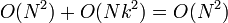 O(N^{2})+O(Nk^{2}) = O(N^{2})