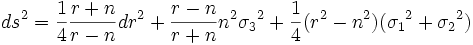 
ds^2 = \frac{1}{4} \frac{r+n}{r-n} dr^2 + \frac{r-n}{r+n} n^2 {\sigma_3}^2 + \frac{1}{4}(r^2 - n^2)({\sigma_1}^2 + {\sigma_2}^2)
