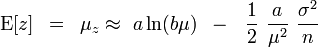
{\rm E}[z]\,\,\, = \,\,\,\mu _z  \approx \,\,a\ln (b\mu )\,\,\, - \,\,\,\,\frac{1}{2}\,\,\frac{a}{{\mu ^2 }}\,\,\frac{{\sigma ^2 }}{n}