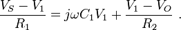  \frac {V_S-V_1}{R_1} = j \omega C_1 V_1 + \frac {V_1-V_O} {R_2} \ . 