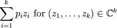 \sum_{i=1}^k p_i z_i\text{ for }(z_1,\ldots,z_k)\in\mathbb{C}^k