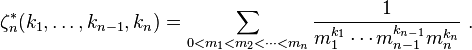 \zeta_n^*(k_1,\dots,k_{n-1},k_n)=\sum_{0<m_1<m_2<\cdots<m_n}\frac{1}{m_1^{k_1}\cdots m_{n-1}^{k_{n-1}}m_n^{k_n}} \ . 