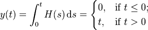  y(t) = \int_0^t H(s) \,\mathrm{d}s = \begin{cases} 0, & \text{if } t \le 0; \\ t, & \text{if } t > 0 \end{cases} 