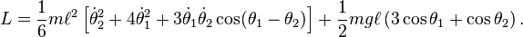 
L = \frac{1}{6} m \ell^2 \left [ {\dot \theta_2}^2 + 4 {\dot \theta_1}^2 + 3 {\dot \theta_1} {\dot \theta_2} \cos (\theta_1-\theta_2) \right ] + \frac{1}{2} m g \ell \left ( 3 \cos \theta_1 + \cos \theta_2 \right ).
