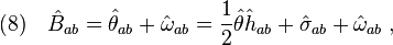 (8)\quad \hat B_{ab}=\hat\theta_{ab}+\hat\omega_{ab}=\frac{1}{2}\hat\theta \hat h_{ab}+\hat\sigma_{ab}+\hat\omega_{ab}\;,