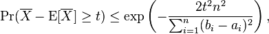 \Pr(\overline{X} - \mathrm{E}[\overline{X}] \geq t) \leq \exp \left( - \frac{2t^2n^2}{\sum_{i=1}^n (b_i - a_i)^2} \right),\!