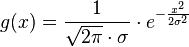 g(x) = \frac{1}{\sqrt{2\pi}\cdot\sigma}\cdot e^{-\frac{x^2}{2\sigma^2}}