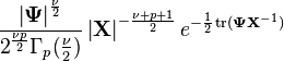 \frac{\left|{\mathbf\Psi}\right|^{\frac{\nu}{2}}}{2^{\frac{\nu p}{2}}\Gamma_p(\frac{\nu}{2})} \left|\mathbf{X}\right|^{-\frac{\nu+p+1}{2}}e^{-\frac{1}{2}\operatorname{tr}({\mathbf\Psi}\mathbf{X}^{-1})}