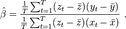 \hat\beta = \frac{\tfrac{1}{T}\sum_{t=1}^T (z_t-\bar z)(y_t-\bar y)}
                         {\tfrac{1}{T}\sum_{t=1}^T (z_t-\bar z)(x_t-\bar x)}\ .