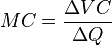  MC = \frac{\Delta VC}{\Delta Q}