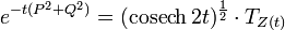 \displaystyle{e^{-t(P^2+Q^2)} = (\mathrm{cosech}\, 2t)^{1\over 2}\cdot T_{Z(t)}}