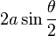 2a\sin\frac{\theta}{2}