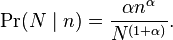 \Pr(N\mid n) = \frac{{\alpha}n^{\alpha}}{N^{(1+\alpha)}}.