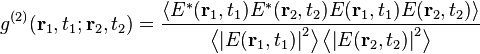 g^{(2)}( \mathbf{r}_1,t_1;\mathbf{r}_2,t_2)= \frac{\left \langle E^*(\mathbf{r}_1,t_1)E^*(\mathbf{r}_2,t_2)E(\mathbf{r}_1,t_1)E(\mathbf{r}_2,t_2) \right \rangle}{\left \langle\left | E(\mathbf{r}_1,t_1)\right |^2 \right \rangle \left \langle \left |E(\mathbf{r}_2,t_2)\right |^2 \right \rangle }