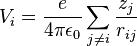 V_i = \frac{e}{4 \pi \epsilon_0 } \sum_{j \neq i} \frac{z_j}{r_{ij}}\,\!