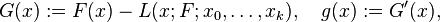 G(x):=F(x)-L(x;F;x_0,\ldots,x_k), \quad g(x):=G'(x),