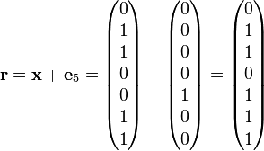 \mathbf{r} = \mathbf{x}+\mathbf{e}_5 = \begin{pmatrix} 0 \\ 1 \\ 1 \\ 0 \\ 0 \\ 1 \\ 1 \end{pmatrix} + \begin{pmatrix} 0 \\ 0 \\ 0 \\ 0 \\ 1 \\ 0 \\ 0 \end{pmatrix} = \begin{pmatrix} 0 \\ 1 \\ 1 \\ 0 \\ 1 \\ 1 \\ 1 \end{pmatrix}