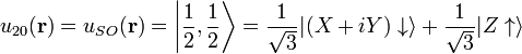   u_{20}(\mathbf{r}) = u_{SO}(\mathbf{r}) = \left | \frac{1}{2},\frac{1}{2} \right \rangle = \frac{1}{\sqrt 3} |(X+iY)\downarrow\rangle + \frac{1}{\sqrt 3} |Z\uparrow\rangle 