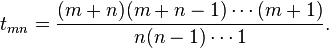 t_{mn} = \frac{(m+n)(m+n-1)\cdots(m+1)}{n(n-1)\cdots 1}.\ 
