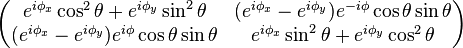 \begin{pmatrix}
 e^{i\phi_x} \cos^2\theta+e^{i\phi_y} \sin^2\theta & (e^{i\phi_x}-e^{i\phi_y}) e^{-i\phi} \cos\theta \sin\theta \\ (e^{i\phi_x}-e^{i\phi_y}) e^{i\phi} \cos\theta \sin\theta & e^{i\phi_x} \sin^2\theta+e^{i\phi_y} \cos^2\theta
\end{pmatrix}
