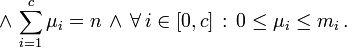 \wedge \, \sum_{i=1}^c \mu_i = n \, \wedge \, \forall\, i \in [0,c]\, :\, 0 \le \mu_i \le m_i\,.