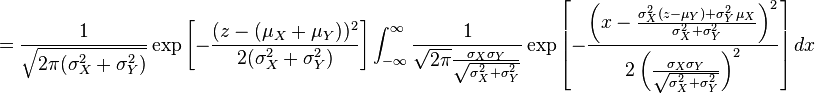  = \frac{1}{\sqrt{2\pi(\sigma_X^2+\sigma_Y^2)}} \exp \left[ - { (z-(\mu_X+\mu_Y))^2 \over 2(\sigma_X^2+\sigma_Y^2) } \right] \int_{-\infty}^{\infty} \frac{1}{\sqrt{2\pi}\frac{\sigma_X\sigma_Y}{\sqrt{\sigma_X^2+\sigma_Y^2}}} \exp \left[ - \frac{\left(x-\frac{\sigma_X^2(z-\mu_Y)+\sigma_Y^2\mu_X}{\sigma_X^2+\sigma_Y^2}\right)^2}{2\left(\frac{\sigma_X\sigma_Y}{\sqrt{\sigma_X^2+\sigma_Y^2}}\right)^2} \right] dx 