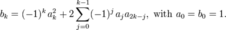 b_k=(-1)^k\,a_k^2+2\sum_{j=0}^{k-1}(-1)^j\,a_ja_{2k-j},\text{ with }a_0=b_0=1. \, 