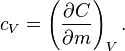 c_V = \left(\frac{\partial C}{\partial m}\right)_V.