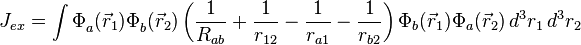  J_{ex} = \int \Phi_a^{}(\vec r_1) \Phi_b^{}(\vec r_2) \left(\frac{1}{R_{ab}} + \frac{1}{r_{12}} - \frac{1}{r_{a1}} - \frac{1}{r_{b2}}\right) \Phi_b(\vec r_1) \Phi_a(\vec r_2) \, d^3r_1\, d^3r_2