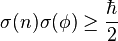 \sigma(n) \sigma(\phi) \ge \frac{\hbar}{2} \,\!